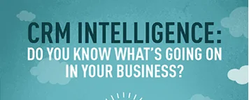 CRM Intelligence - Do You Know What's Going on in Your Business? - Workbooks CRM