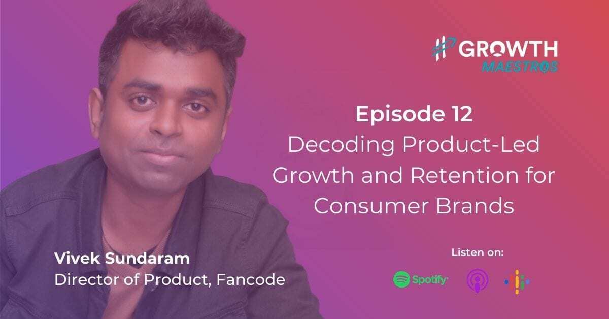 Decoding Product-Led Growth and Retention for Consumer Brands