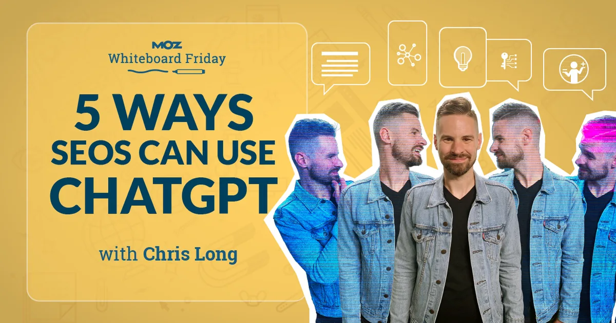 5 Ways SEOs Can Use ChatGPT - Whiteboard Friday