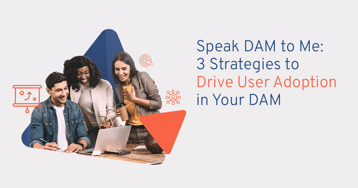 Driving DAM User Adoption