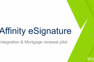 How Canada's Affinity Credit Union Digitized Mortgage Renewals