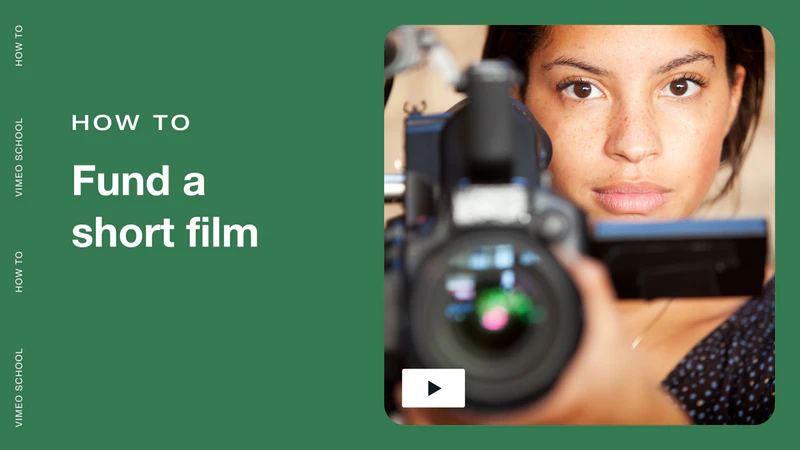 8 tips on how to fund your film with short film grants, crowdfunding, and more - Vimeo Blog