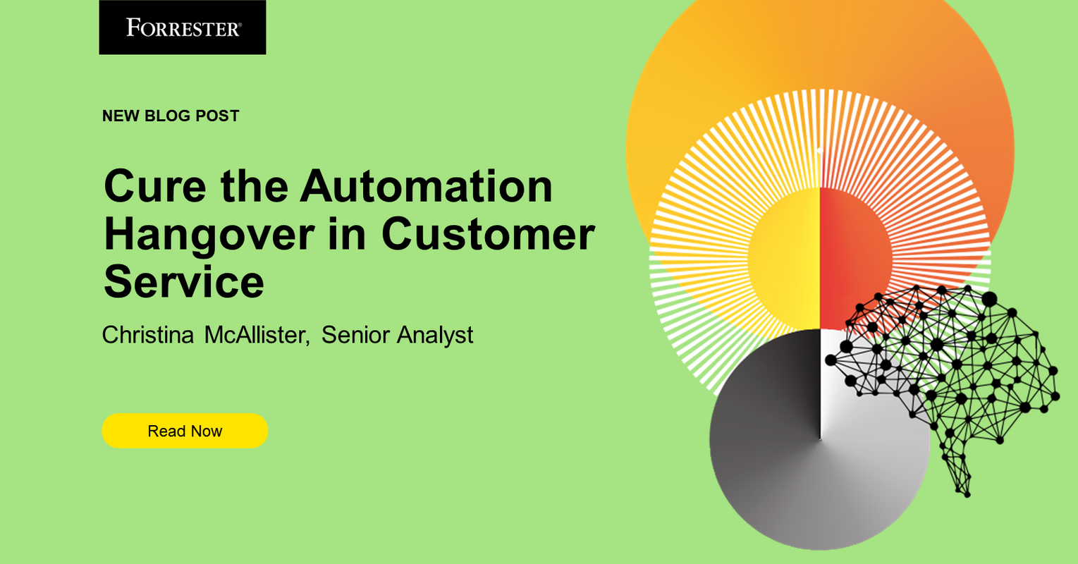 Cure The Automation Hangover In Customer Service
