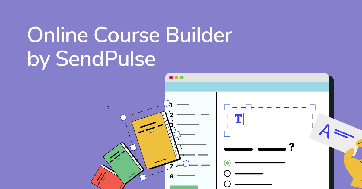 Online Course Builder by SendPulse: How to Make Better Online Courses Efficiently