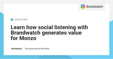 Learn how Brandwatch generates value for Monzo