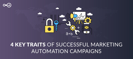4 Key Traits of Successful Marketing Automation Campaigns