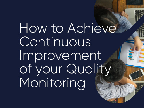 How to Achieve Continuous Improvement of your Quality Monitoring