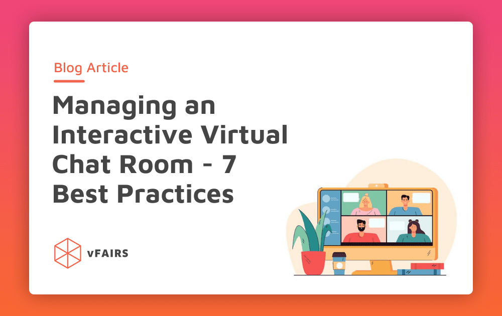 Managing an Interactive Virtual Chat Room: 7 Best Practices