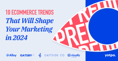 10 eCommerce Trends That Will Shape Your Marketing in 2024