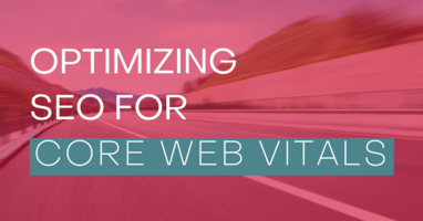 Optimizing SEO for Core Web Vitals