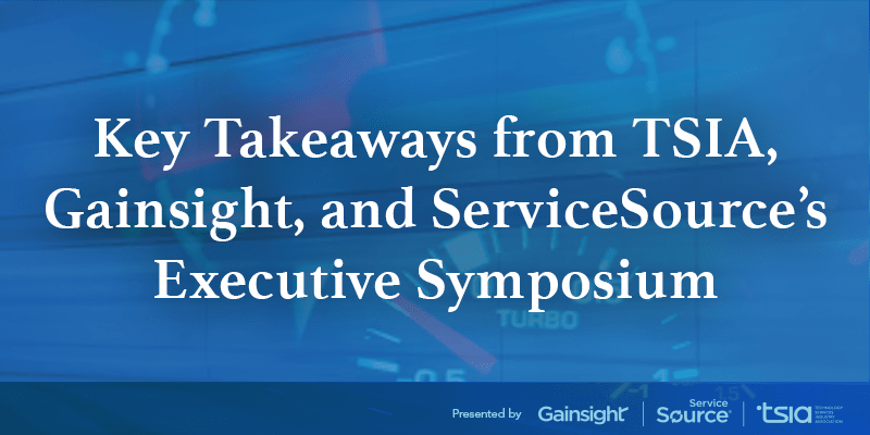 Key Takeaways from TSIA | Customer Success | Gainsight