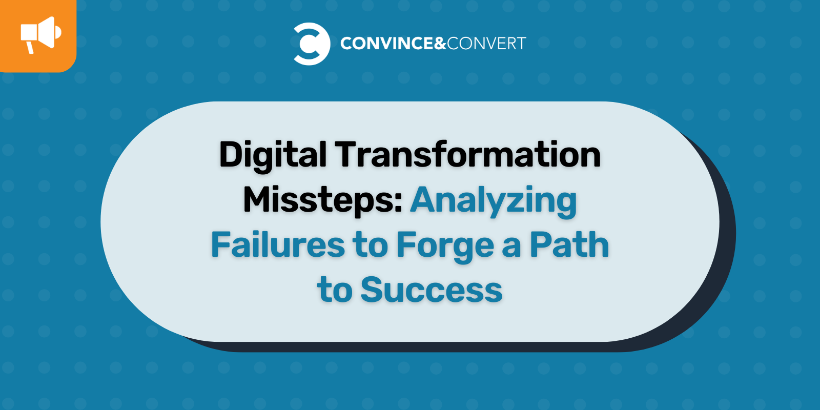 Digital Transformation Missteps: Analyzing Failures to Forge a Path to Success