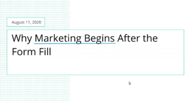 Why Marketing Begins After The Form Fill
