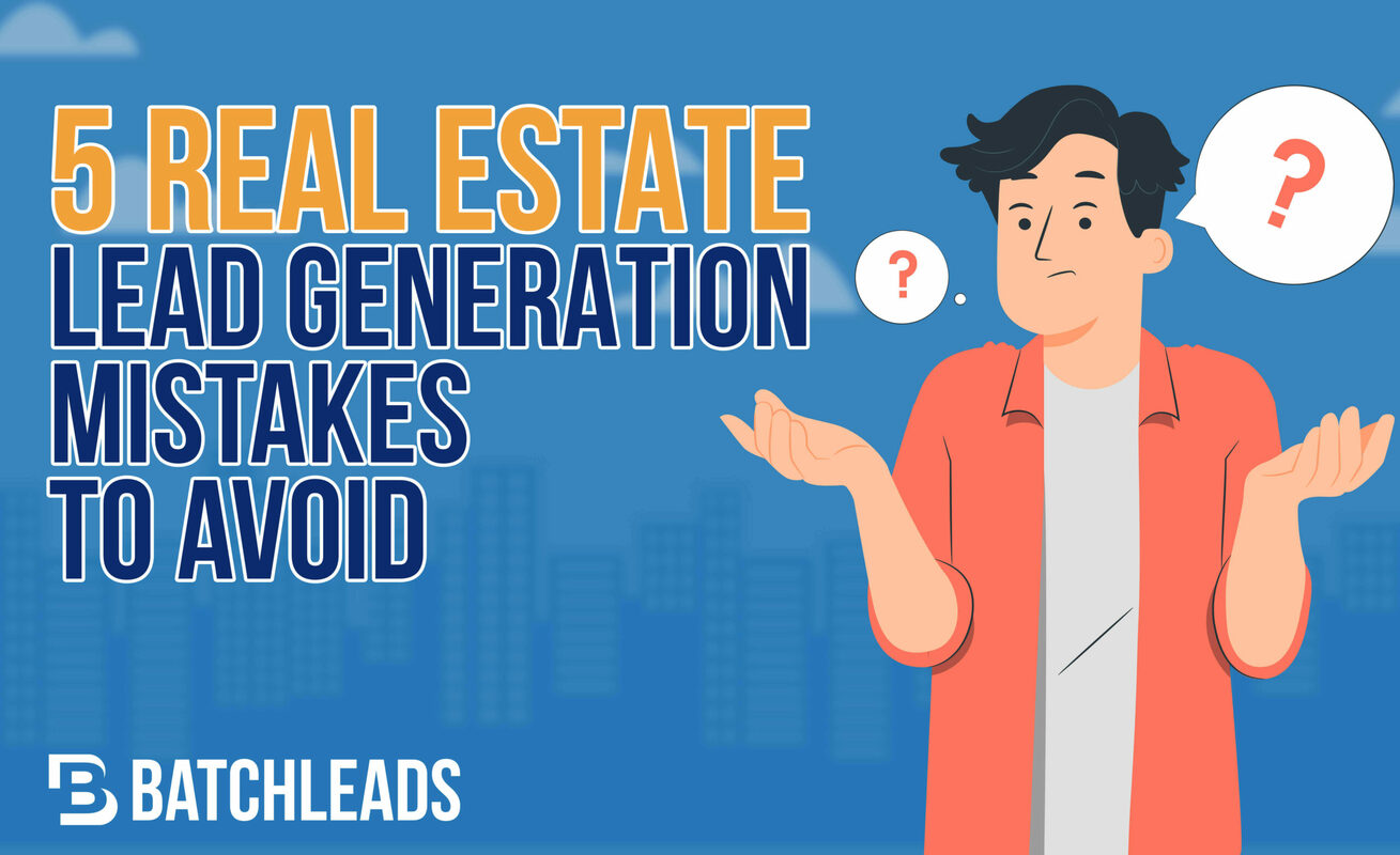 5 Real Estate Lead Generation Mistakes to Avoid 