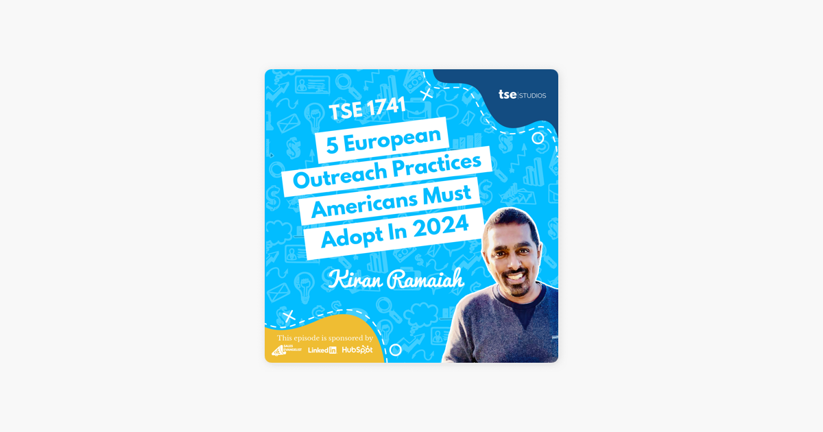 Kiran Ramaiah | 5 European Outreach Practices Americans Must Adopt In 2024
