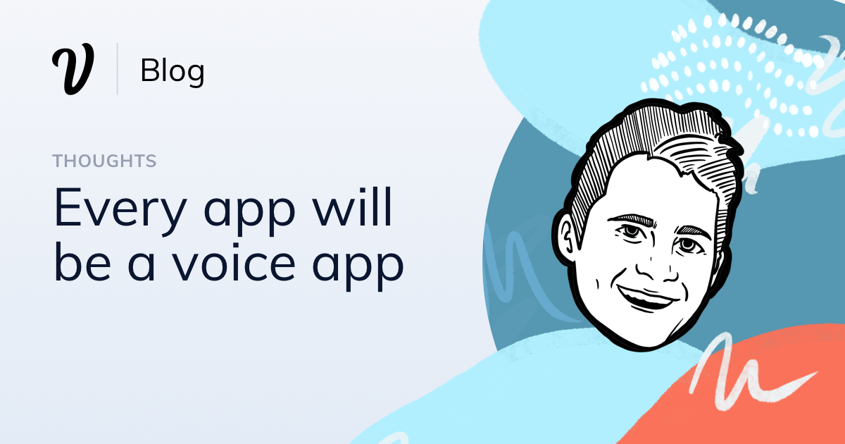 Every app will be a voice app