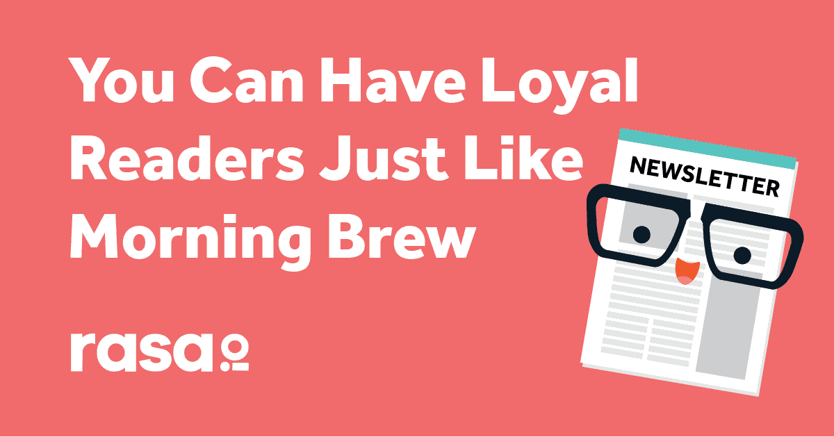 You Can Have Loyal Readers Just Like Morning Brew