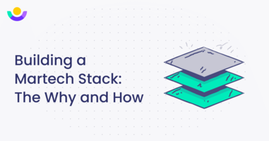 Building a Martech Stack: The Why and How