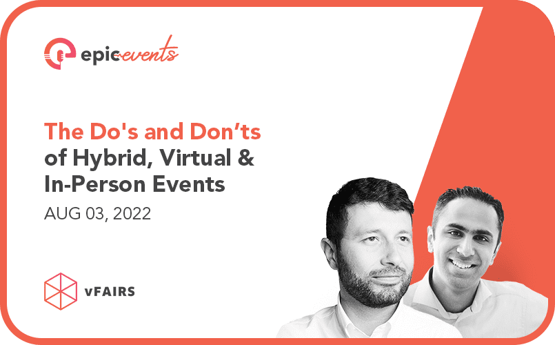 The Do's & Don'ts Of Hybrid, Virtual & In-Person Events