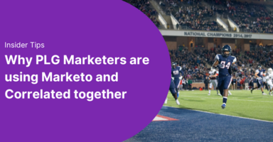 Why PLG Marketers are using Marketo and Correlated together | Correlated Blog