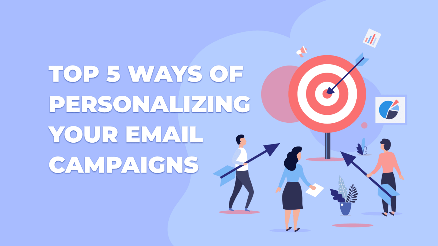 Top 5 Ways of Personalizing Your Email Campaigns