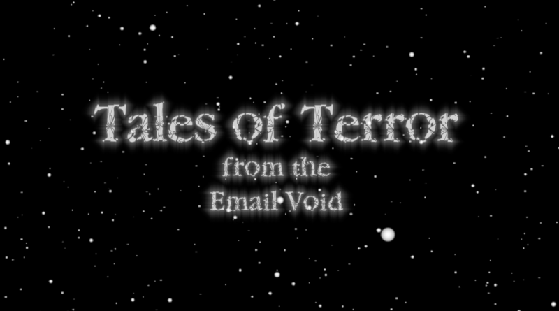 Tales of Terror from the Email Void (Podcast Edition): The Warm Up