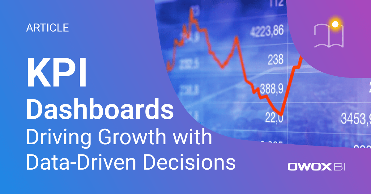KPI Dashboards: Driving Growth with Data-Driven Decisions