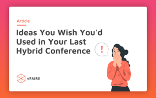 9 Ideas You Wish You'd Used for Your Last Hybrid Conference