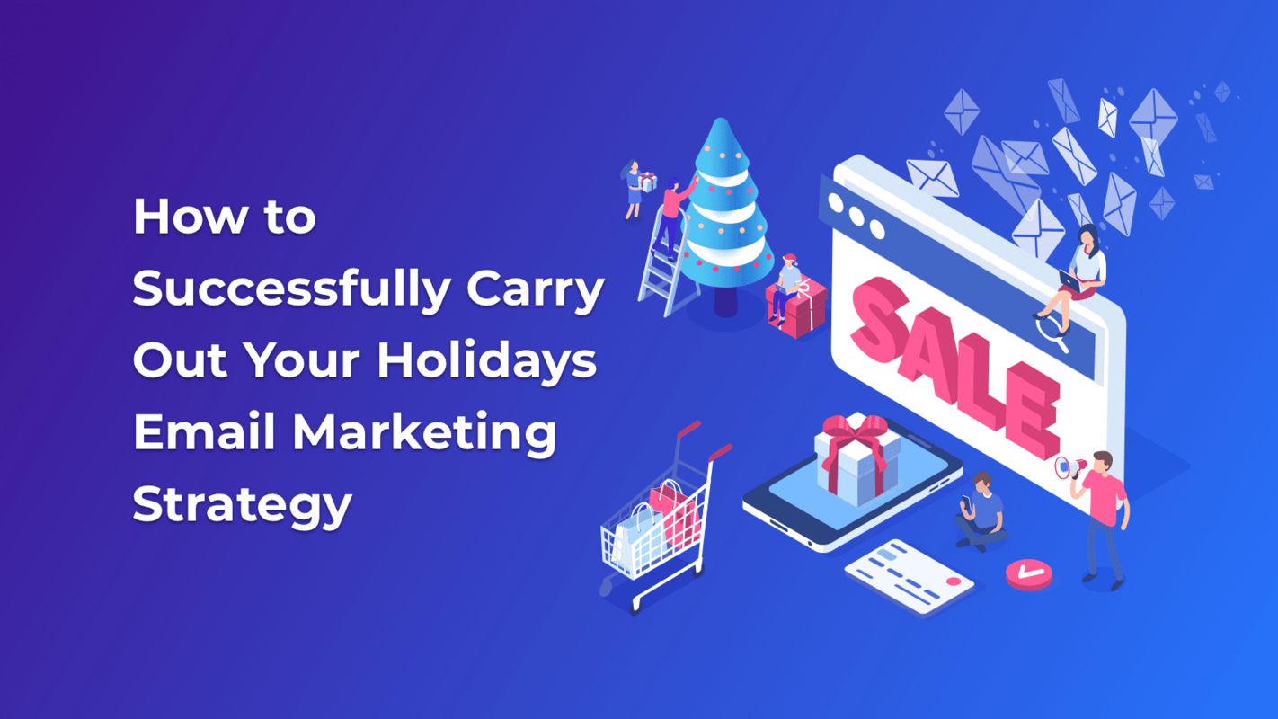 How to Successfully Carry Out Your Holidays Email Marketing Strategy