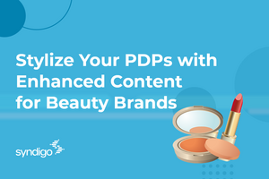 Stylize Your PDPs with Enhanced Content for Beauty Brands