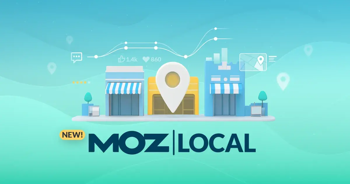 It's Here: The New Moz Local Is Now Available