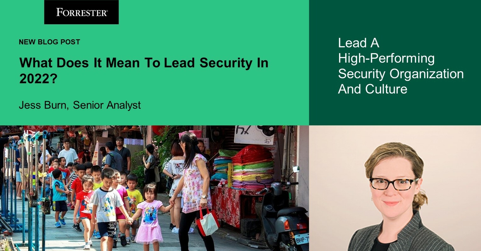 What Does It Mean To Lead Security In 2022?