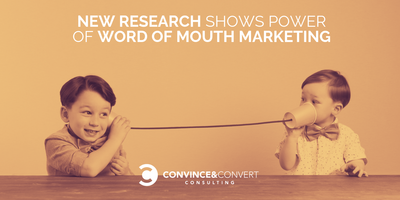 New Research Shows Power of Word of Mouth Marketing
