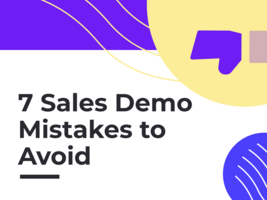 7 Sales Demo Mistakes and How to Avoid Them