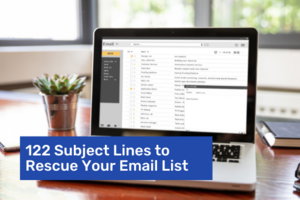 122 Subject Lines to Rescue Your Email List