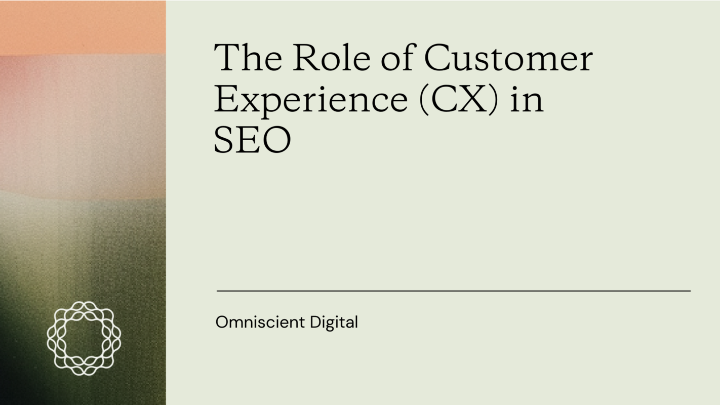 The Role of Customer Experience (CX) in SEO