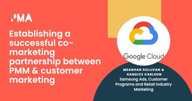 Establishing a successful partnership between PMM & Customer Marketing