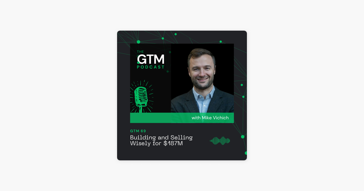 Behind the Scenes on Building and Selling Wisely for $187 Million with Mike Vichich