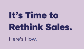 It's Time to Rethink Sales: Build better experiences with Modern Selling