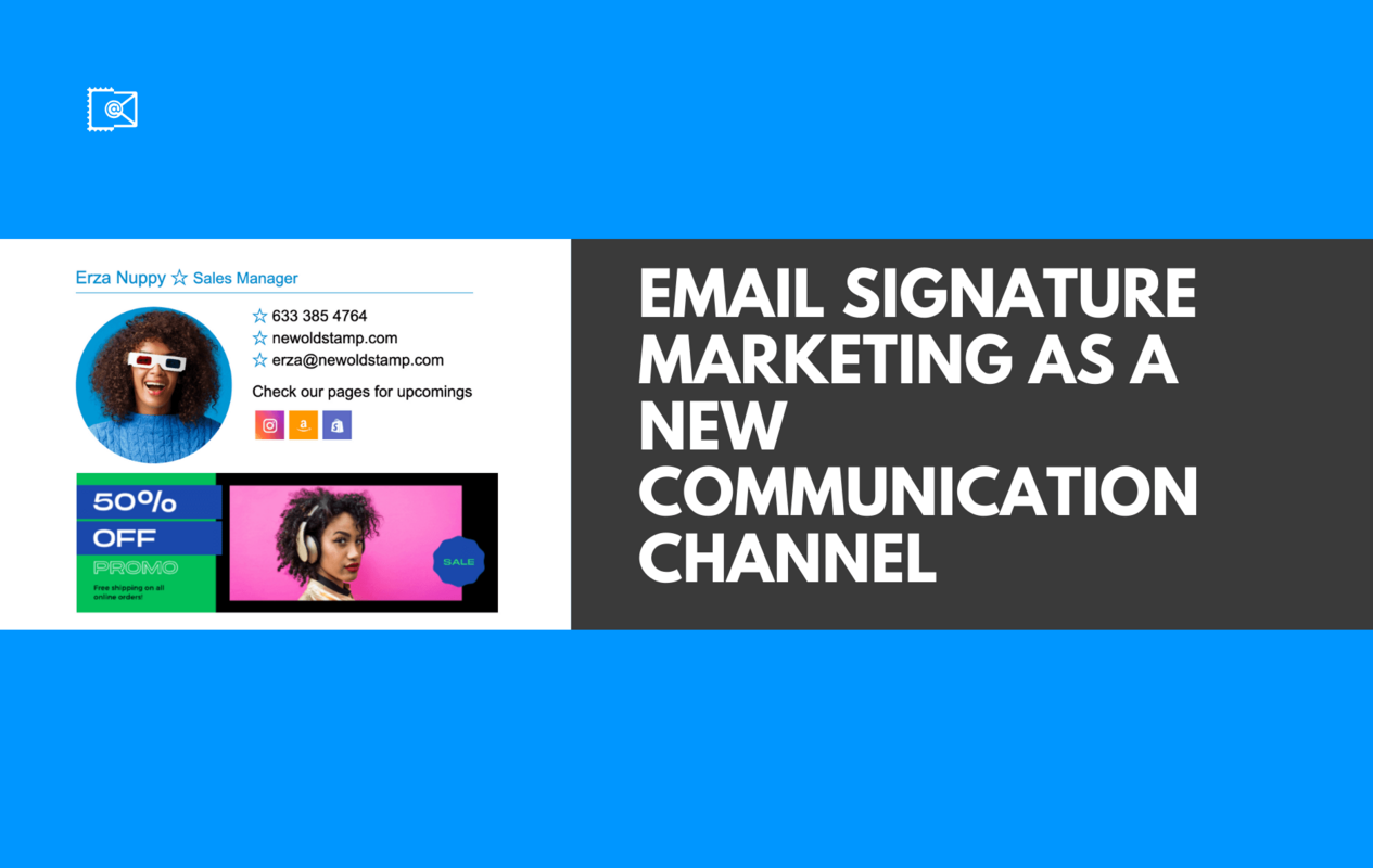 Why you should consider email signature marketing as a new communication channel