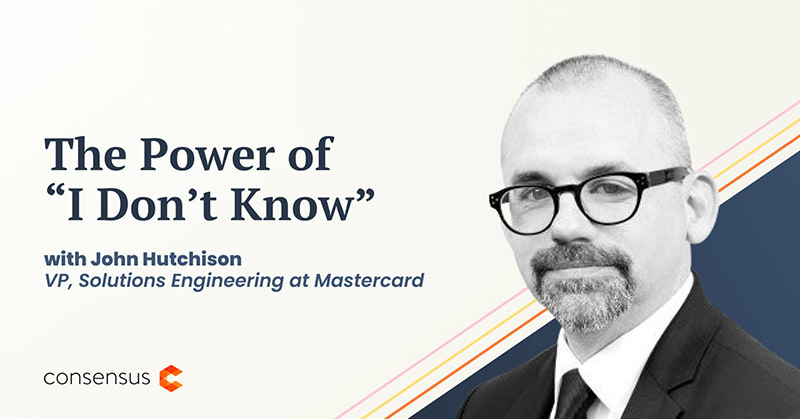 The Secret Power of "I Don't Know"