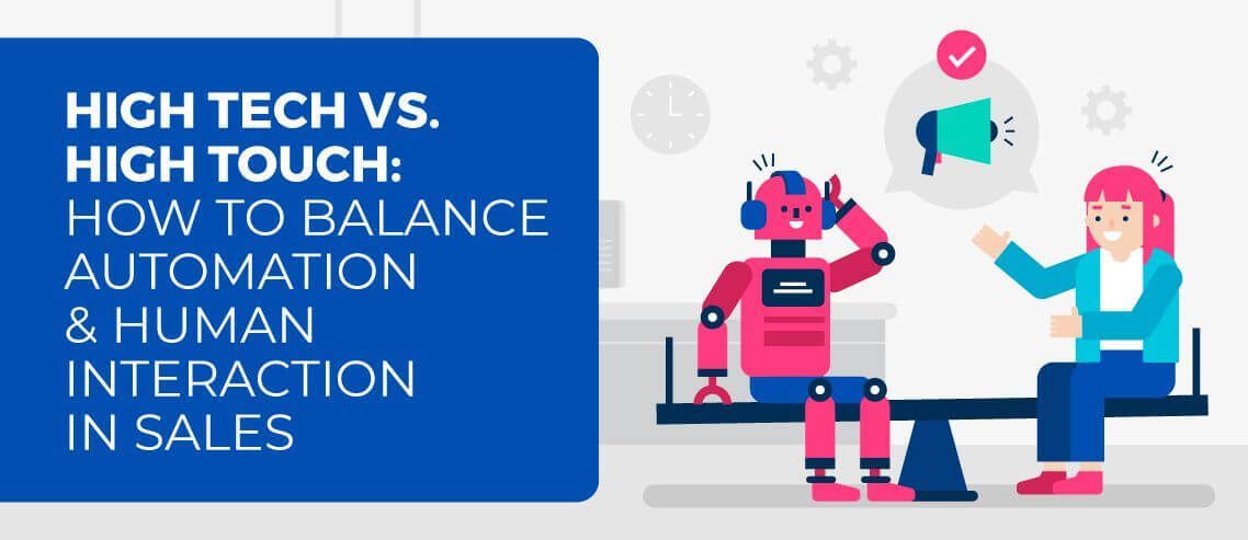 High Tech vs. High Touch: How to Balance Automation & Human Interaction in Sales