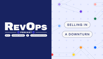 Selling in a Downturn [Ep. 46] - Revenue.io