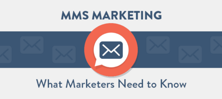 MMS Marketing - What Marketers Need to Know