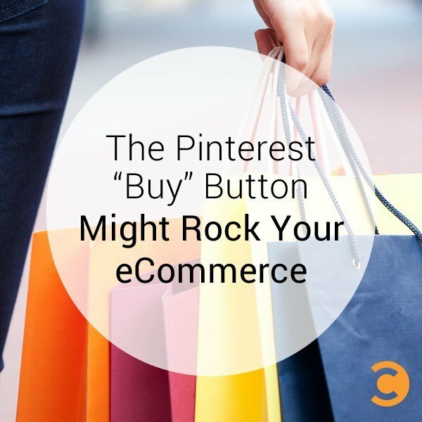The Pinterest Buy Button Might Rock Your Ecommerce