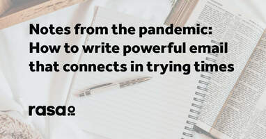 Notes from the pandemic: How to write powerful email that connects in trying times