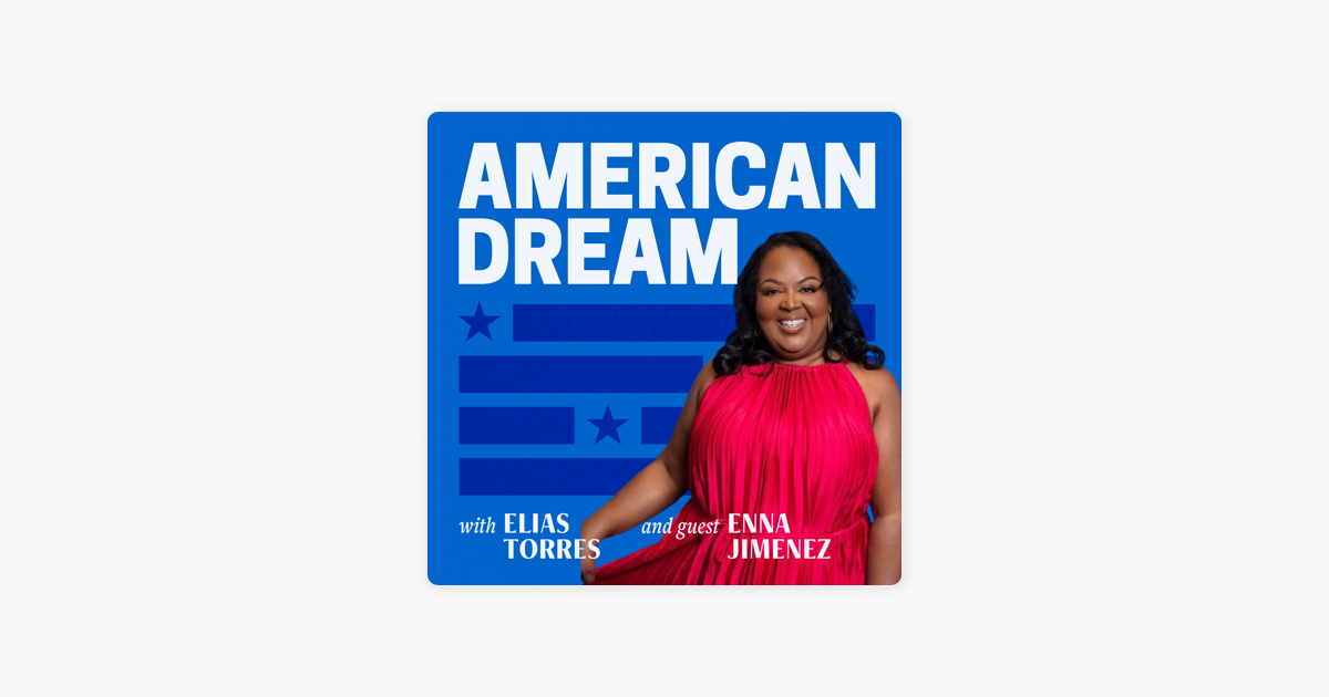 ‎The American Dream with Elias Torres: Enna Jimenez: La Jefa on Apple Podcasts