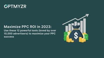 The Top 12 Tools 10,000+ Advertisers Used in 2022 to Maximize Their PPC ROI