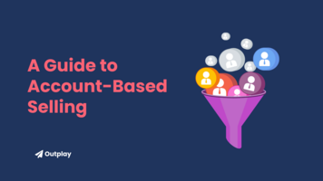 A Comprehensive Guide to Account-Based Selling for Sales