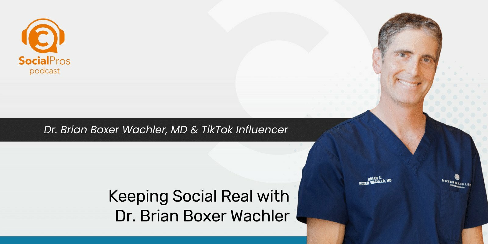 Keeping Social Real with Dr. Brian Boxer Wachler